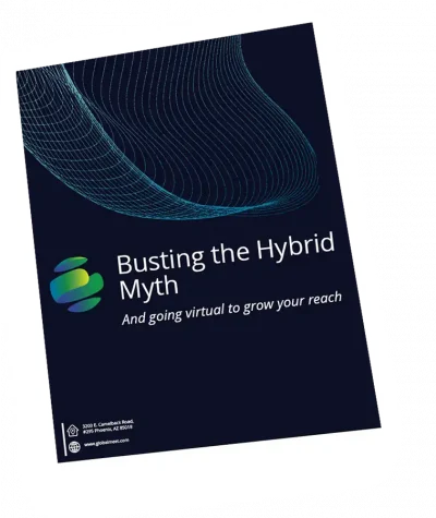 mock up image promoting globalmeet's Busting the Hybrid Myth e-book, reading "Busting the Hybrid Myth: And going virtual to grow your reach"