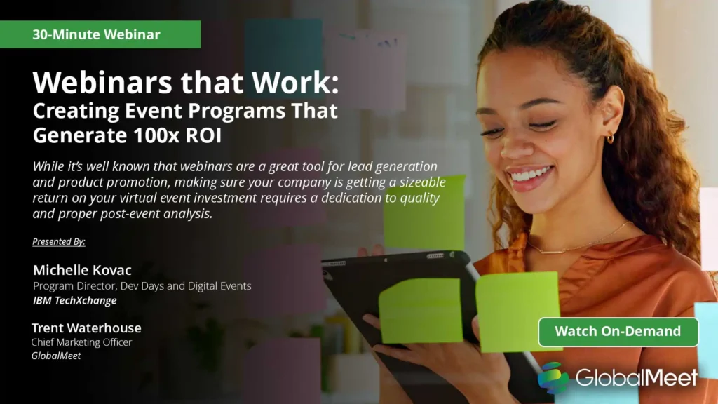 graphic promoting Webinars that Work: Creating Event Programs That Generate 100x ROI 30 minute webinar